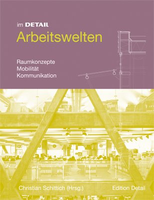 Arbeitswelten: Raumkonzepte, Mobilität, Kommunikation  2013 9783920034379 Front Cover