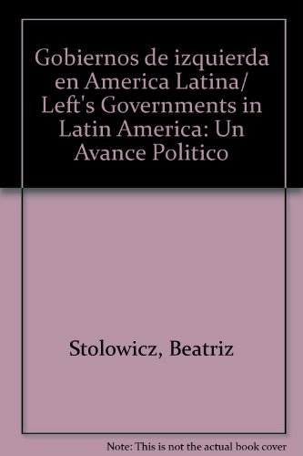 Gobiernos de izquierda en America Latina/ Left's Governments in Latin America: Un Avance Politico  2007 9789589136379 Front Cover