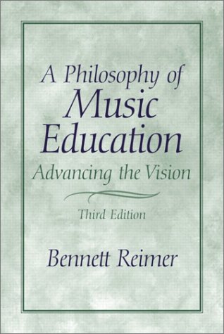 Philosophy of Music Education Advancing the Vision 3rd 2003 (Revised) 9780130993380 Front Cover