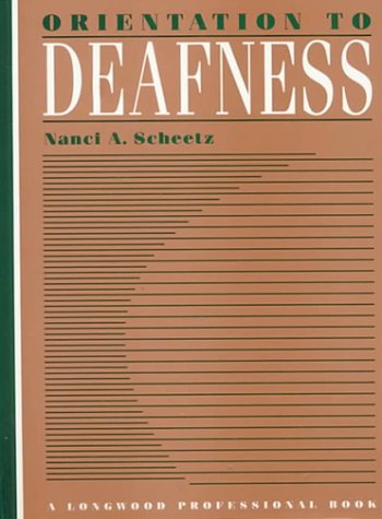 Orientation to Deafness  1st 1993 9780205134380 Front Cover