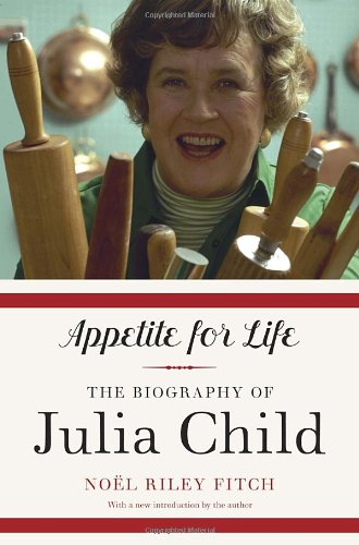 Appetite for Life The Biography of Julia Child 2nd 2012 (Revised) 9780307948380 Front Cover