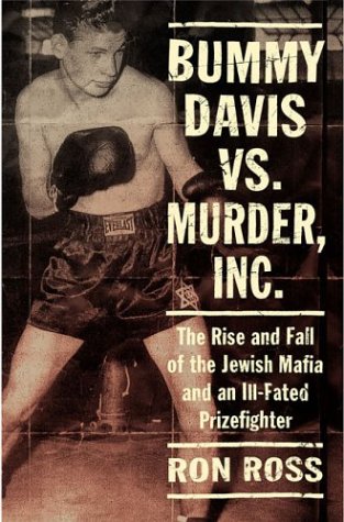 Bummy Davis vs. Murder, Inc The Rise and Fall of the Jewish Mafia and an Ill-Fated Prizefighter  2003 (Revised) 9780312306380 Front Cover