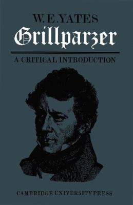 Grillparzer A Critical Introduction  2010 9780521168380 Front Cover
