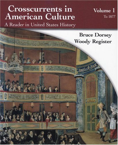 Crosscurrents in American Culture A Reader in United States History - To 1877  2009 9780618077380 Front Cover
