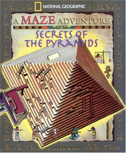 Secrets of the Pyramids National Geographic Maze Adventures  2002 9780792269380 Front Cover