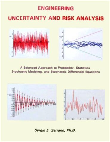 Engineering Uncertainty and Risk Analysis : A Balanced Approach to Probability, Statistics, Stochastic Modeling, and Stochastic Differential Equations  2001 9780965564380 Front Cover