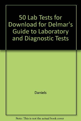 50 Lab Tests for Download for Delmar's Guide to Laboratory and Diagnostic Tests, 2nd  2nd 2010 9781111322380 Front Cover