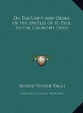 On the Unity and Order of the Epistles of St Paul to the Churches  N/A 9781169727380 Front Cover