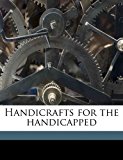 Handicrafts for the Handicapped N/A 9781177634380 Front Cover