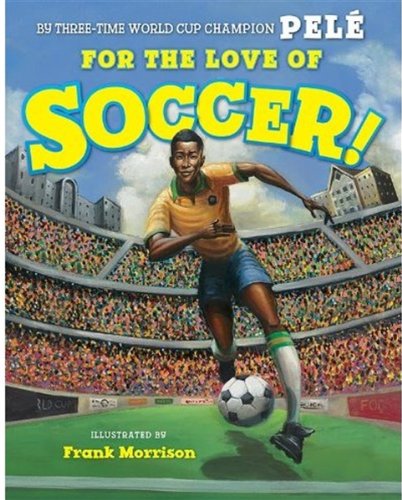 For the Love of Soccer!   2010 9781423115380 Front Cover