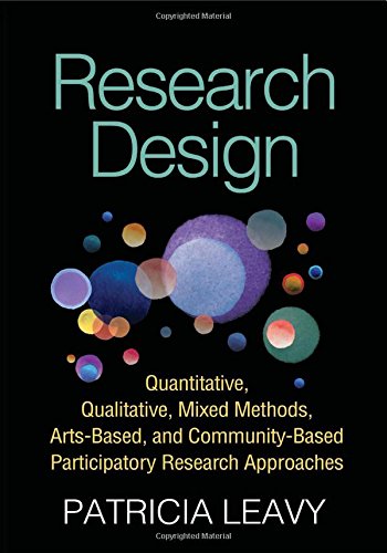 Research Design Quantitative, Qualitative, Mixed Methods, Arts-Based, and Community-Based Participatory Research Approaches  2017 9781462514380 Front Cover