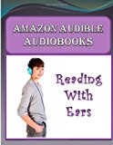 Amazon Audible Audiobooks Reading with Ears N/A 9781494773380 Front Cover