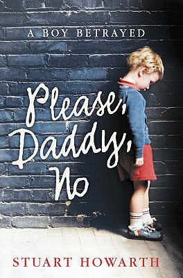 Please, Daddy, No A Boy Betrayed N/A 9780007236381 Front Cover