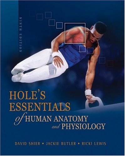 Hole's Essentials of Human Anatomy and Physiology  9th 2006 (Revised) 9780073109381 Front Cover