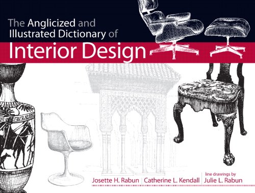 Anglicized and Illustrated Dictionary of Interior Design   2013 (Revised) 9780130925381 Front Cover