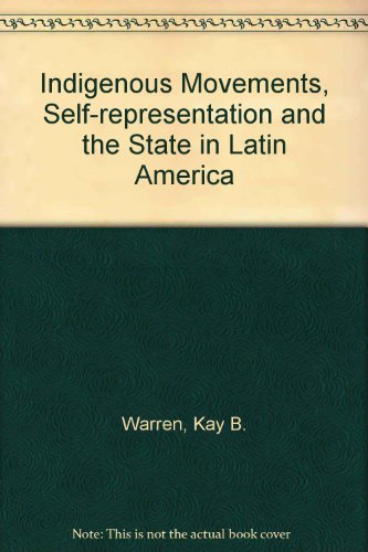 Indigenous Movements, Self-Representation, and the State in Latin America   2003 9780292791381 Front Cover