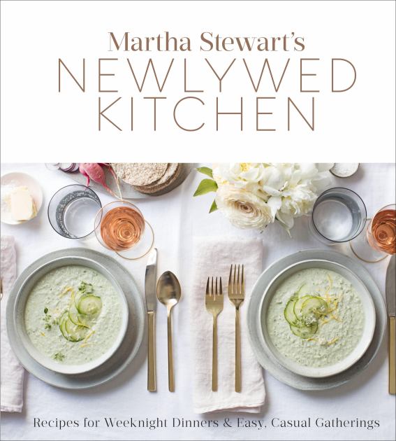 Martha Stewart's Newlywed Kitchen Recipes for Weeknight Dinners and Easy, Casual Gatherings: a Cookbook  2016 9780307954381 Front Cover