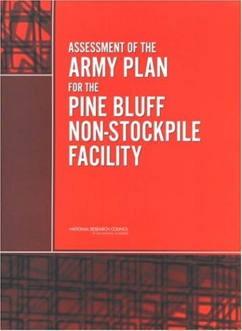 Assessment of the Army Plan for the Pine Bluff Non-Stockpile Facility   2004 9780309091381 Front Cover