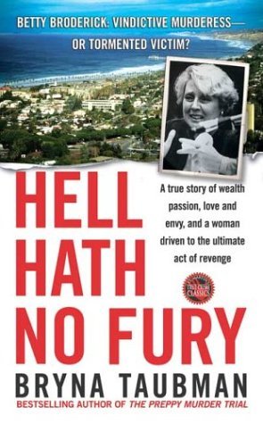Hell Hath No Fury A True Story of Wealth and Passion, Love and Envy, and a Woman Driven to the Ultimate Revenge N/A 9780312929381 Front Cover