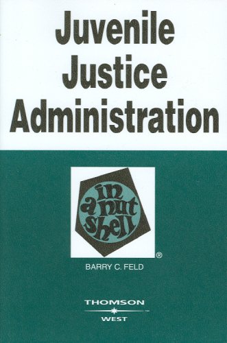 Juvenile Justice Administration in a Nutshell  2nd 2008 (Revised) 9780314181381 Front Cover