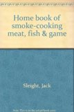 Home Book of Smoke Cooking Meat, Fish and Game N/A 9780515036381 Front Cover