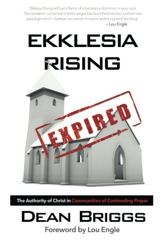 Ekklesia Rising The Authority of Christ in Communities of Contending Prayer N/A 9780692339381 Front Cover
