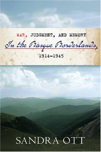 War, Judgment, and Memory in the Basque Borderlands, 1914-1945   2008 9780874177381 Front Cover
