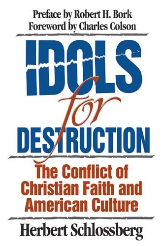 Idols for Destruction The Conflict of Christian Faith and American Culture  1993 9780891077381 Front Cover
