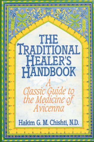 Traditional Healer's Handbook A Classic Guide to the Medicine of Avicenna Revised  9780892814381 Front Cover