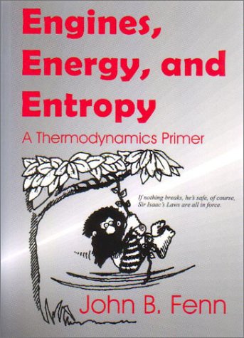 Engines, Energy, and Entropy : A Thermodynamics Primer  2003 9780966081381 Front Cover