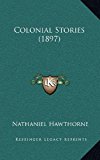 Colonial Stories  N/A 9781164220381 Front Cover
