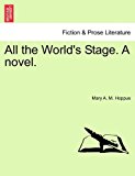 All the World's Stage. A Novel  N/A 9781240898381 Front Cover