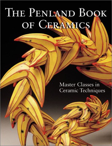 Penland Book of Ceramics Master Classes in Ceramic Techniques  2002 9781579903381 Front Cover