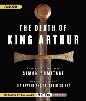 The Death of King Arthur: A New Verse Translation  2012 9781609987381 Front Cover