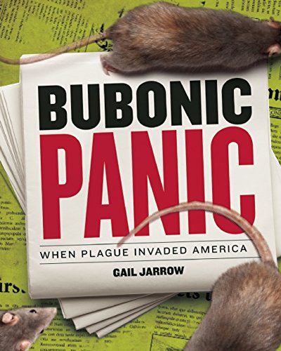 Bubonic Panic When Plague Invaded America  2016 9781620917381 Front Cover