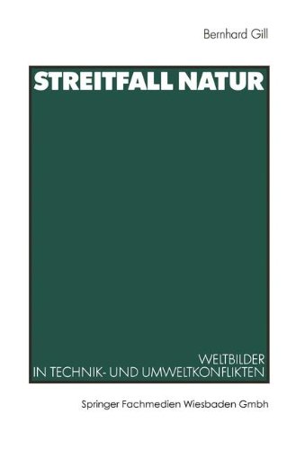 Streitfall Natur: Weltbilder in Technik- Und Umweltkonflikten  2003 9783531138381 Front Cover