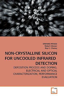Non-Crystalline Silicon for Uncooled Infrared Detection  N/A 9783639180381 Front Cover