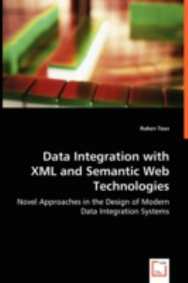 Data Integration With Xml and Semantic Web Technologies:   2008 9783836471381 Front Cover