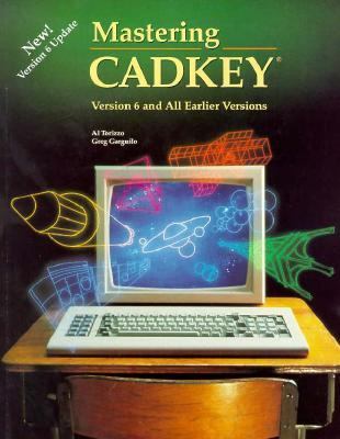 Mastering Cadkey, Version 6 and All Earlier Versions 2nd 9780026771382 Front Cover