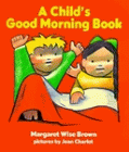 Child's Good Morning Book  N/A 9780060245382 Front Cover