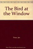 Bird at the Window N/A 9780060261382 Front Cover