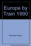 Europe by Train : A Comprehensive, Budget-Minded Guide to Train Travel in 26 Countries N/A 9780060964382 Front Cover