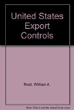 United States Export Controls, Third Edition  3rd (Revised) 9780139529382 Front Cover