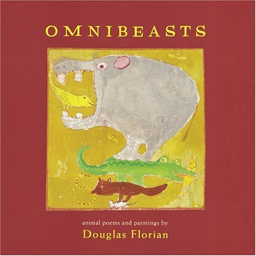 Omnibeasts Animal Poems and Paintings  2004 9780152050382 Front Cover