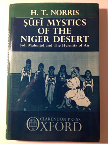 Sufi Mystics of the Niger Desert Sidi Mahmud and the Hermits of Air  1990 9780198265382 Front Cover
