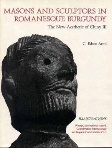 Masons and Sculptors in Romanesque Burgundy The New Aesthetic of Cluny III  1984 9780271003382 Front Cover