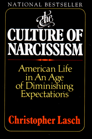 Culture of Narcissism American Life in an Age of Diminishing Expectations  1991 9780393307382 Front Cover