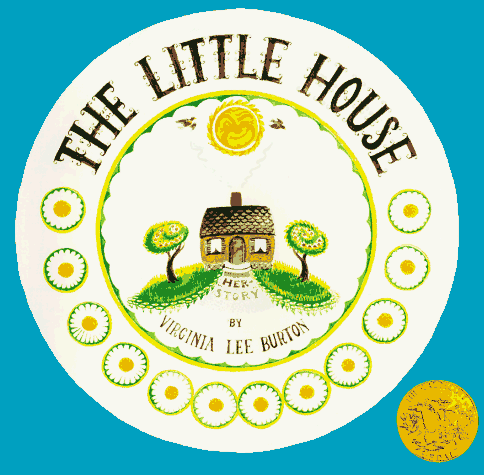Little House A Caldecott Award Winner 60th 1978 (Anniversary) 9780395259382 Front Cover