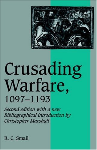 Crusading Warfare, 1097-1193  2nd 1995 (Revised) 9780521458382 Front Cover