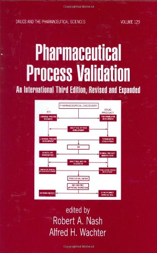 Pharmaceutical Process Validation An International 3rd 2003 (Revised) 9780824708382 Front Cover